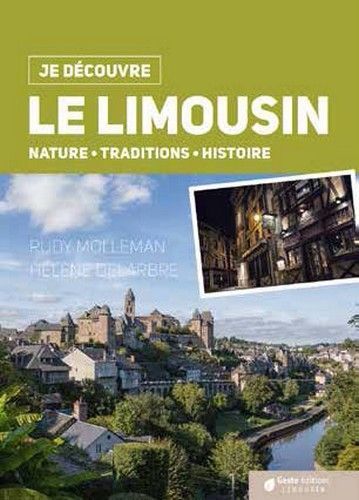 Le Limousin - nature, traditions, histoire