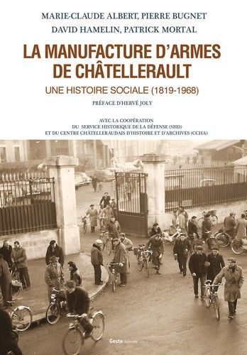 La Manufacture d'armes de Châtellerault - une histoire sociale, 1819-1968