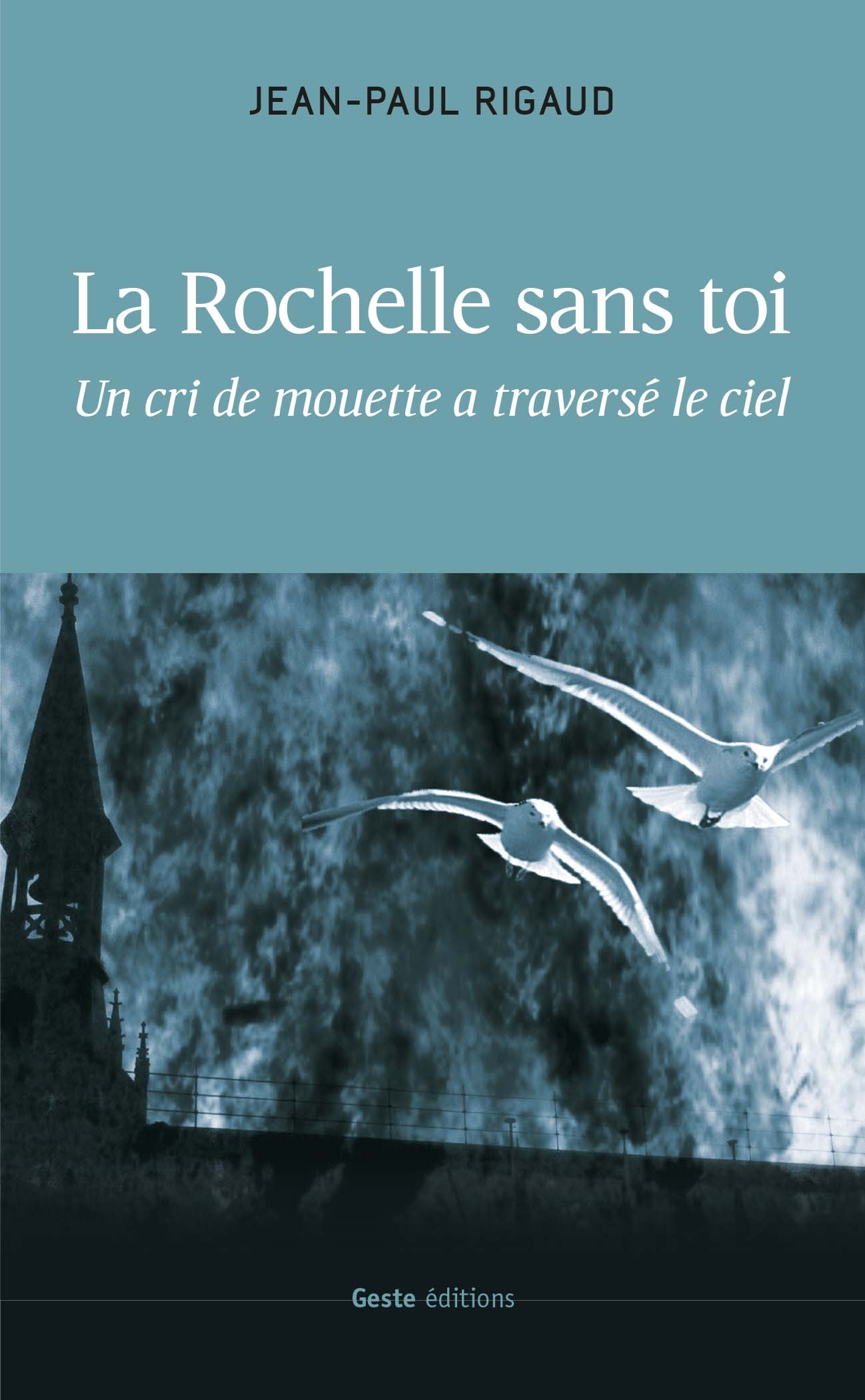 La Rochelle sans toi - un cri de mouette a traversé le ciel