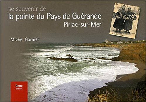 Se souvenir de la pointe du pays de Guérande - Piriac-sur-Mer