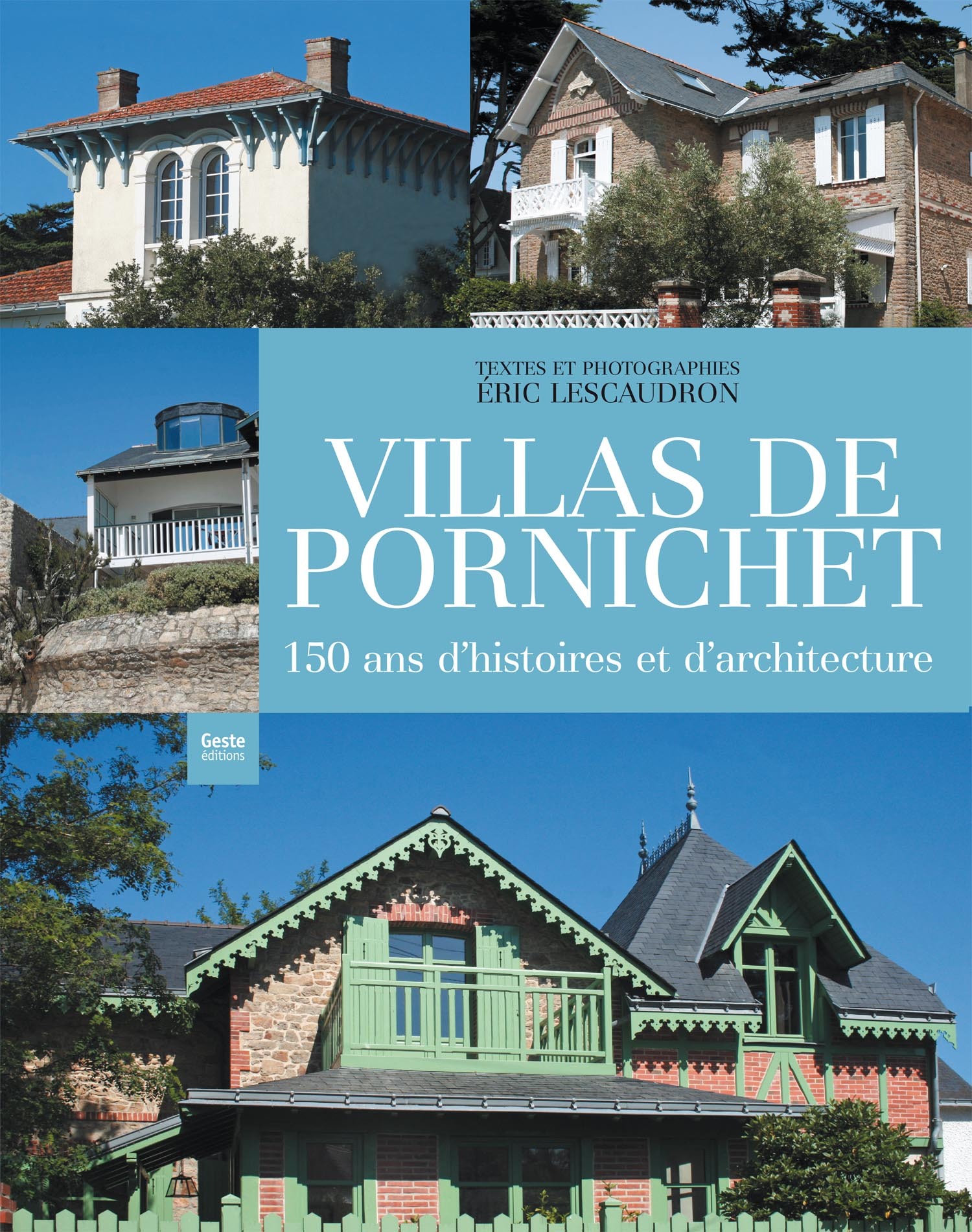Villas de Pornichet - 150 ans d'histoires et d'architecture