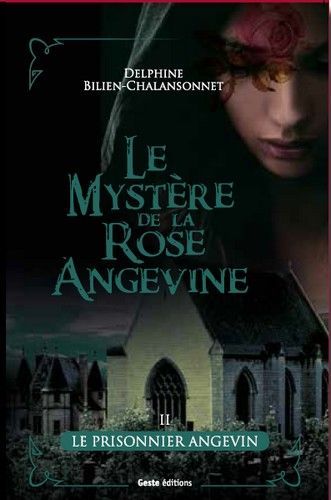MYSTERE DE LA ROSE ANGEVINE (T2) - LE PRISONNIER ANGEVIN