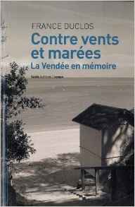 CONTRE VENTS ET MAREES - LA VENDEE EN MEMOIRE (NP)