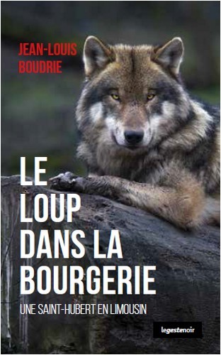 Le loup dans la bourgerie - une Saint-Hubert en Limousin