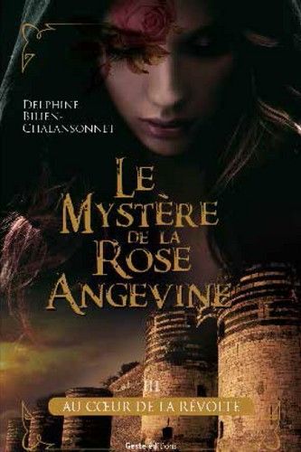 MYSTERE DE LA ROSE ANGEVINE (T3) - AU COEUR DE LA REVOLTE (NS)