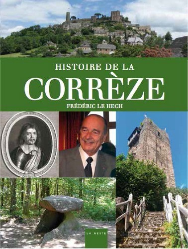 Histoire de la Corrèze - un territoire et ses habitants de la Préhistoire au début du XXIe siècle