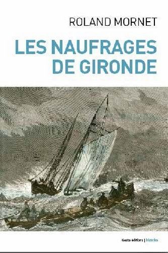 Les naufrages - la Gironde