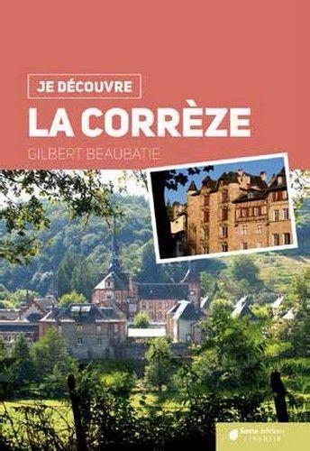 JE DECOUVRE LA CORREZE (GESTE)