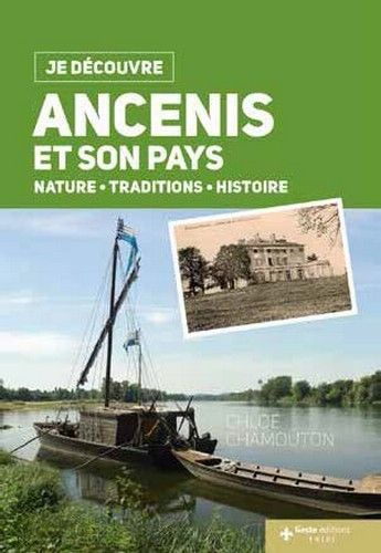 Ancenis et son pays - nature, traditions, histoire