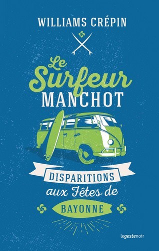 SURFEUR MANCHOT-DISPARIT° AUX FETES DE BAYONNE (POCHE) COLL. GESTE NOIR (BP)