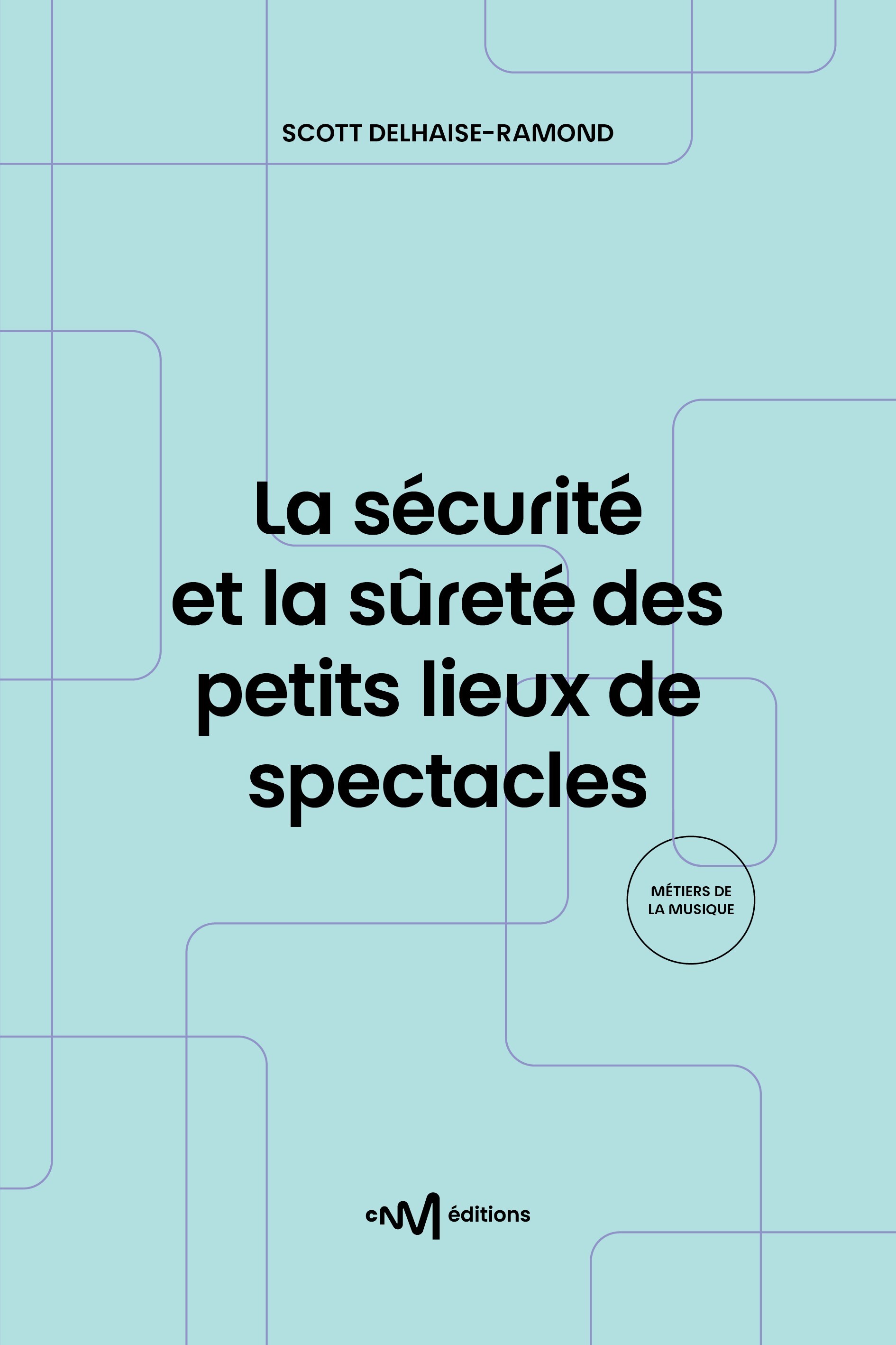 La sécurité et la sûreté des petits lieux de spectacles (3e édition)