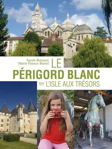 Le Périgord blanc - l'Isle aux trésors