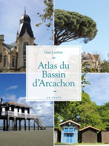 ATLAS DU BASSIN D'ARCACHON (MONOGRAPHIE 19,5x26) (BP)