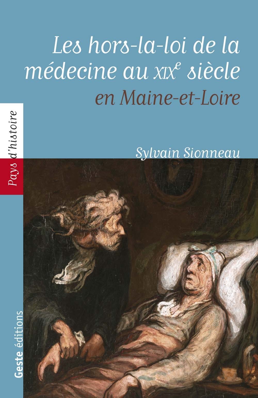 HORS LA LOI DE LA MEDECINE AU XIXE SIECLE EN MAINE-ET-LOIRE (NS)