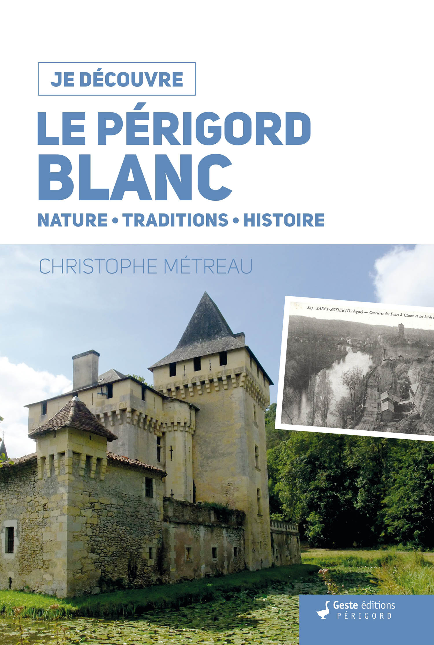 Le Périgord blanc - nature, traditions, histoire