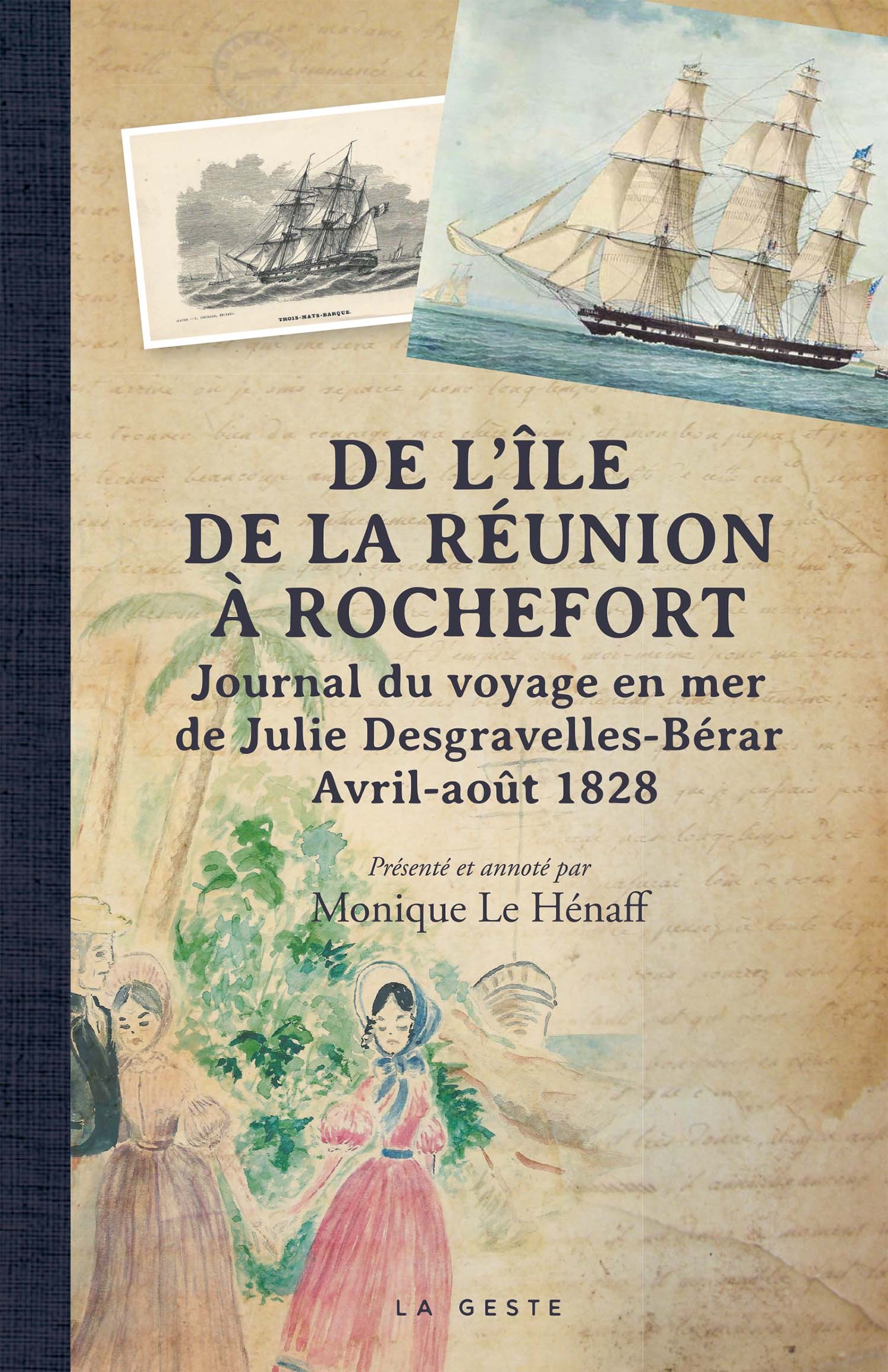 De l'île de la Réunion à Rochefort - journal du voyage en mer de Julie Desgravelles-Bérar, avril-août 1828