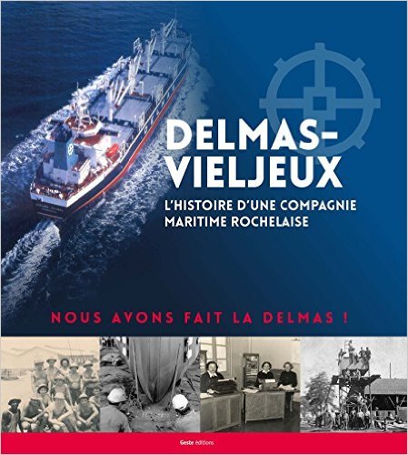 Delmas-Vieljeux - l'histoire d'une compagnie maritime rochelaise