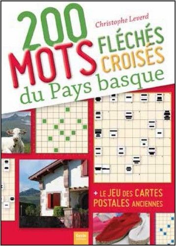 200 MOTS FLECHES ET MOTS CROISES DU PAYS BASQUE (BP)