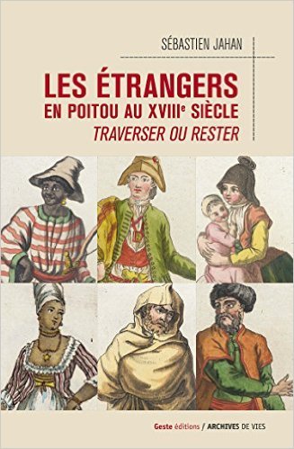 ETRANGERS EN POITOU AU XVIIIE SIECLE - TRAVERSER OU RESTER (NA)
