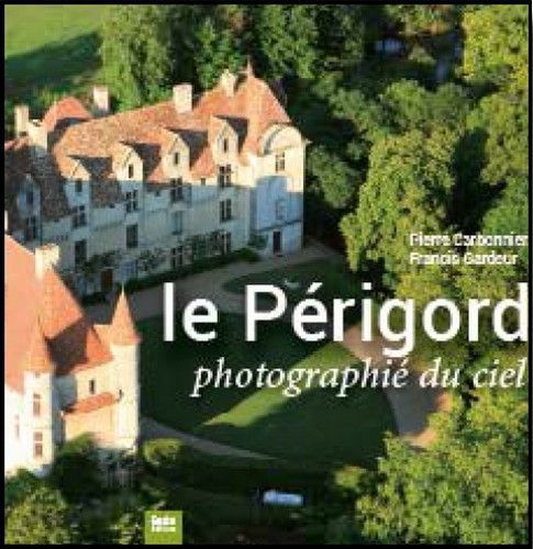 Le Périgord photographié du ciel