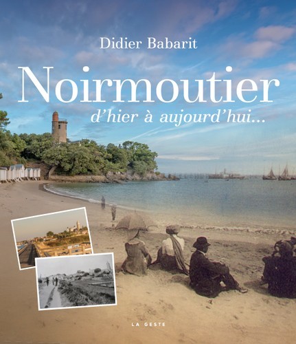NOIRMOUTIER D'HIER A AUJOURD'HUI