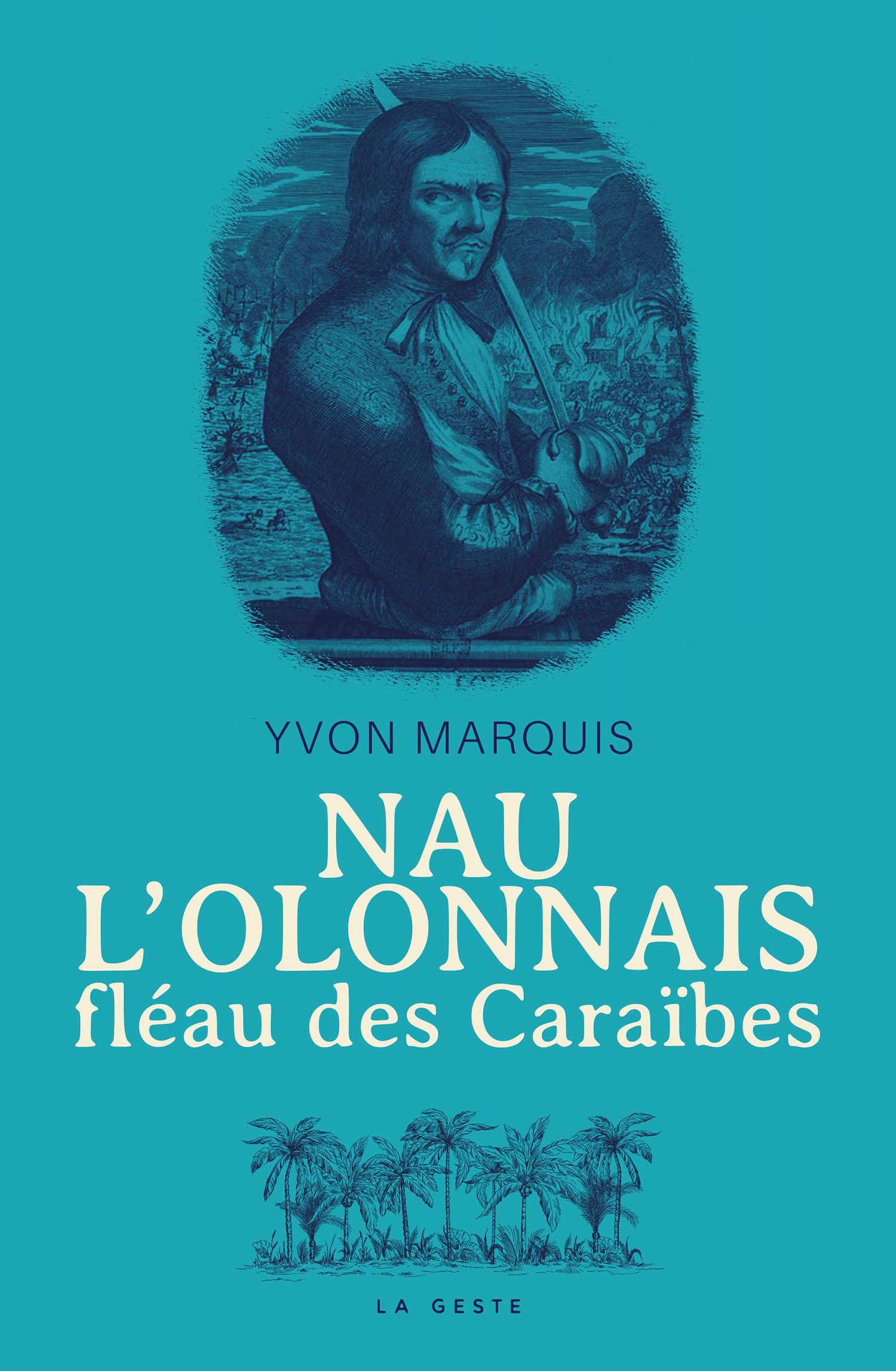 Nau l'Olonnais, fléau des Caraïbes - roman