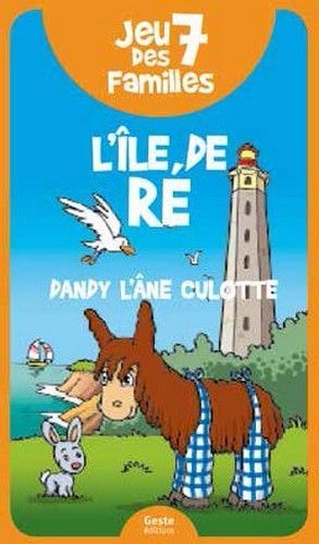 JEU DE 7 FAMILLES - L'ILE DE RE - DANDY L'ANE CULOTTE