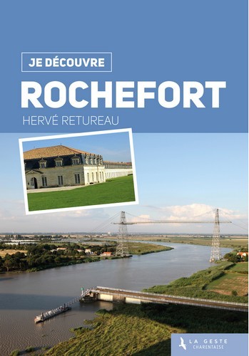 JE DECOUVRE ROCHEFORT