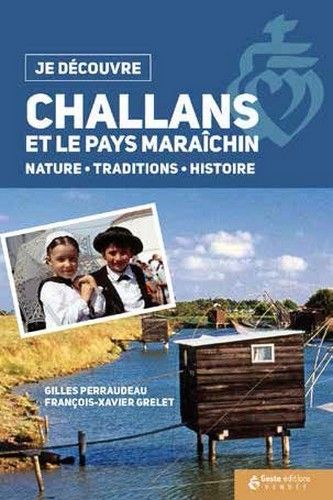 Challans et le pays maraîchin - nature, traditions, histoire