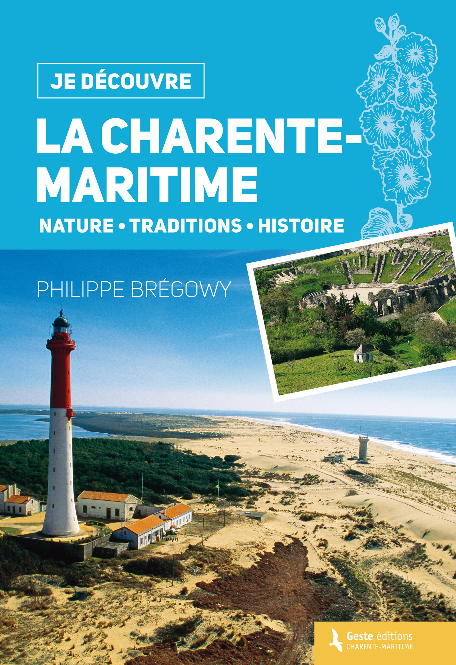La Charente-Maritime - nature, traditions, histoire