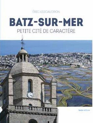 Batz-sur-Mer - petit cité de caractère
