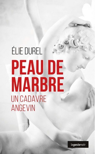 Peau de marbre - un cadavre angevin