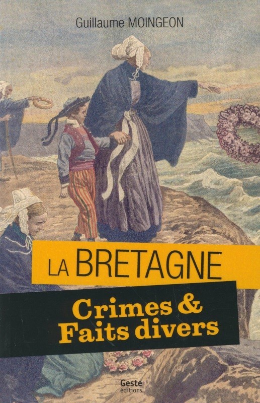 CRIMES ET FAITS DIVERS EN BRETAGNE