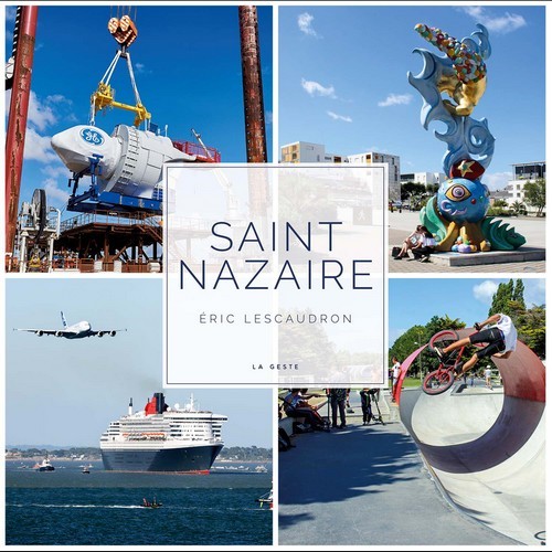 Saint-Nazaire - la métamorphose