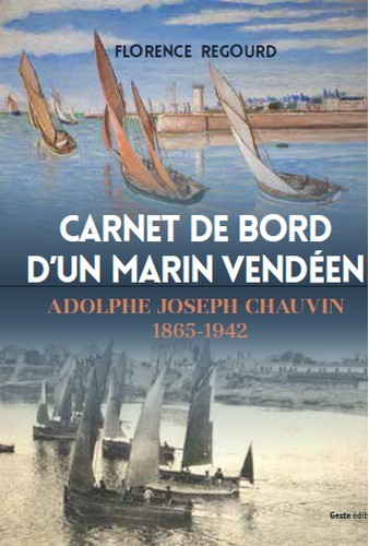 Carnet de bord d'un marin vendéen - Adolphe Joseph Chauvin, 1865-1942