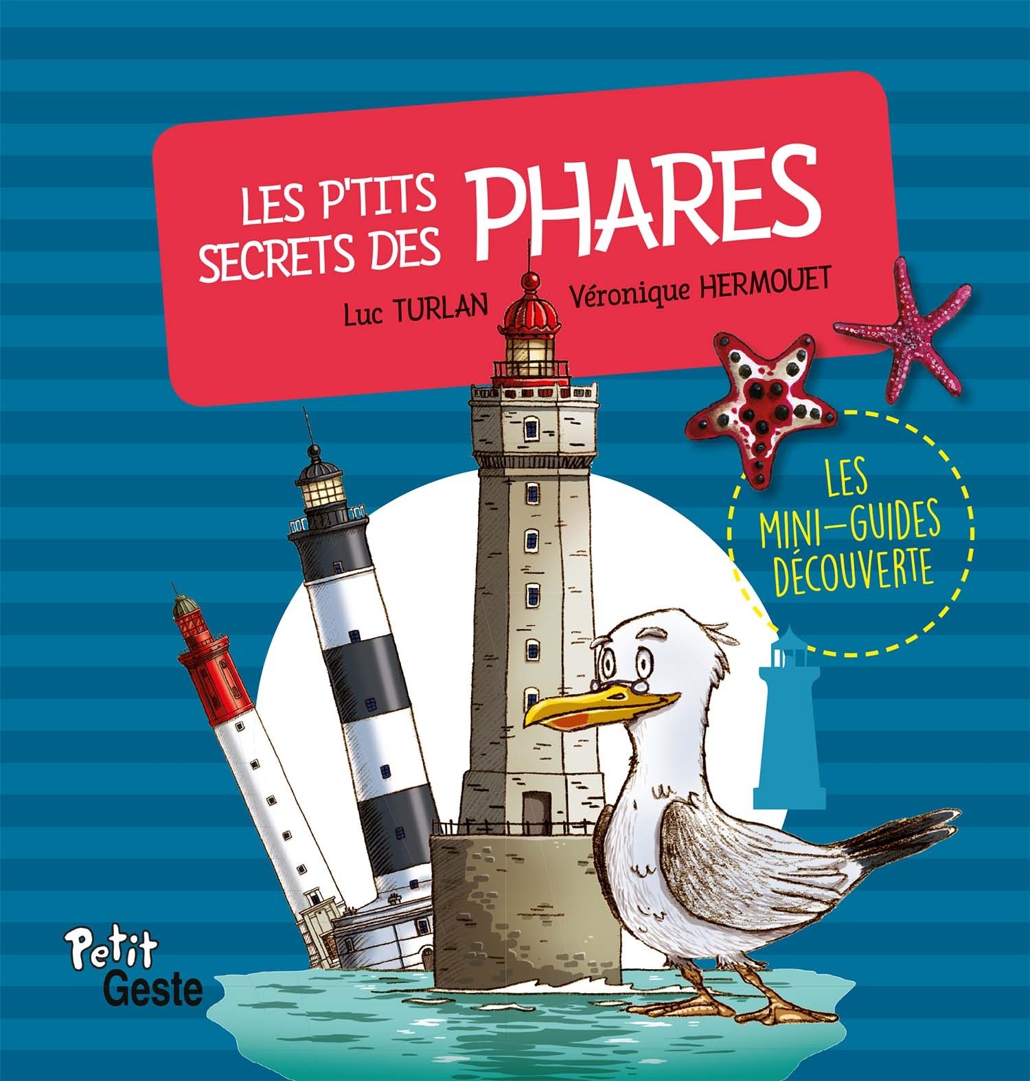 P'TITS SECRETS DES PHARES (COLL. MINI-GUIDE DECOUVERTE)