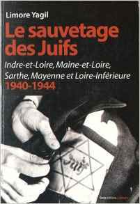 Le sauvetage des Juifs dans la région d'Angers - Indre-et-Loire, Maine-et-Loire, Sarthe, Mayenne et Loire-Inférieure, 1940-1944