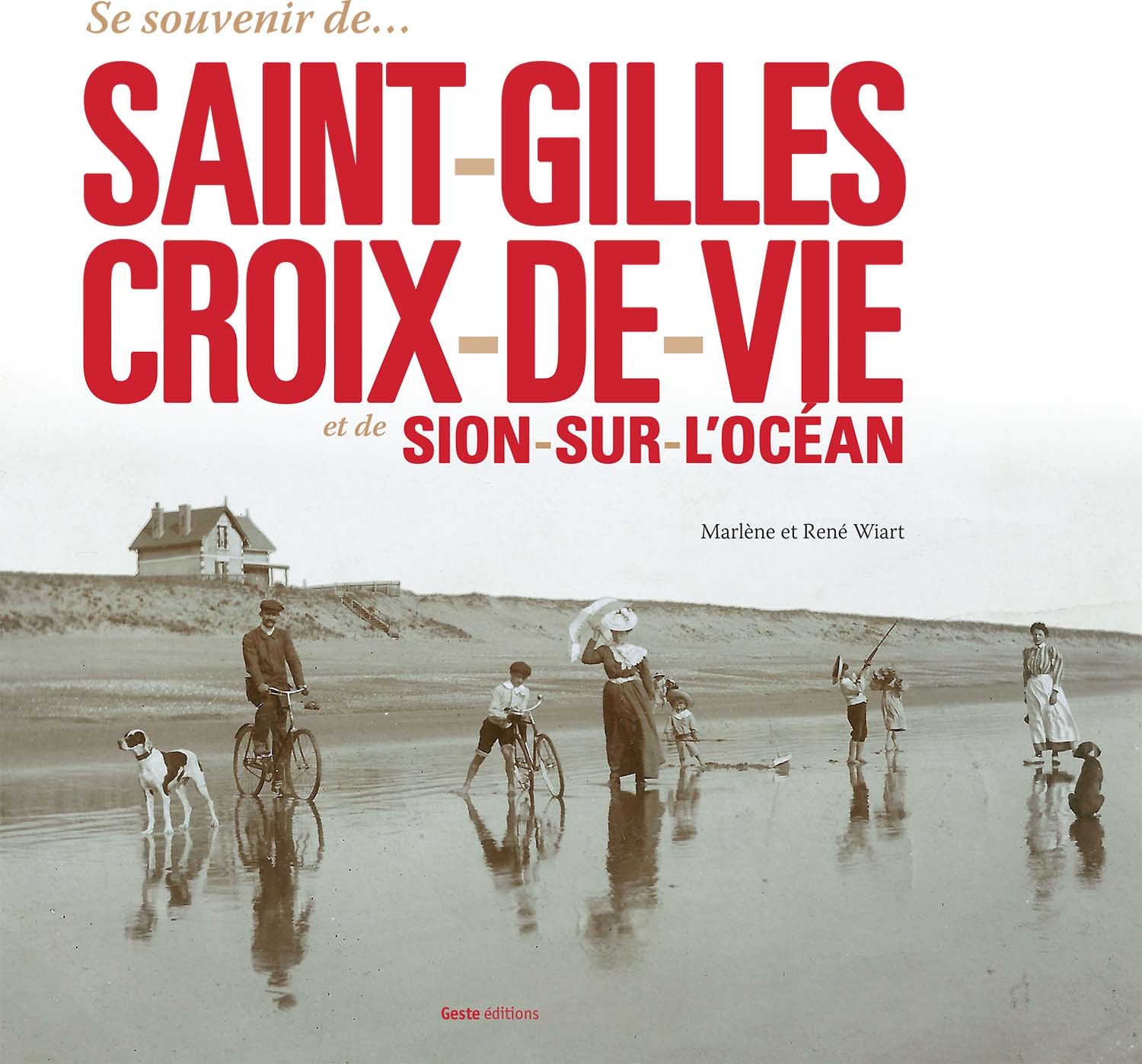 SE SOUVENIR DE SAINT-GILLES-CROIX-DE-VIE ET DE SION