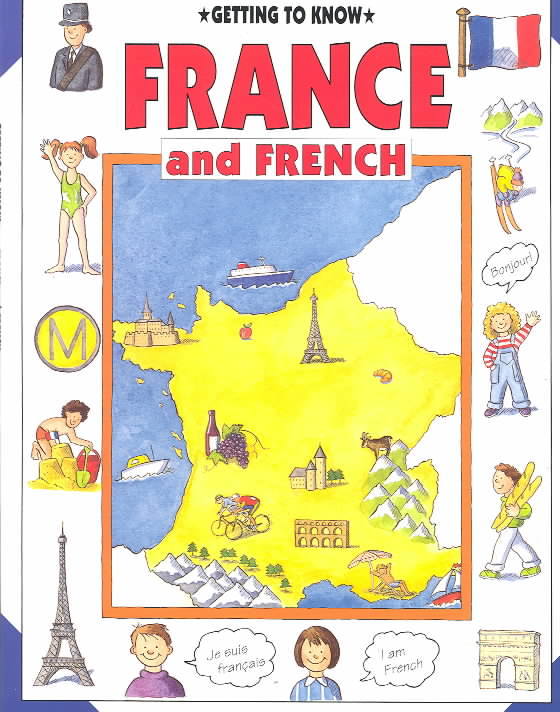 GETTING TO KNOW FRANCE AND FRENCH