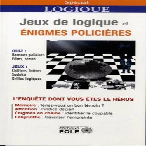 JEUX LOGIQUES ET ENIGMES POLICIERES