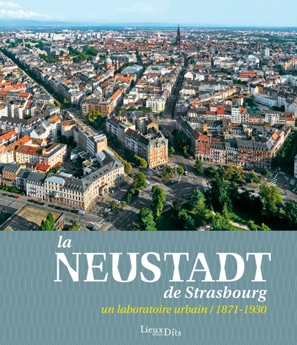 La Neustadt De Strasbourg, Un Laboratoire Urbain