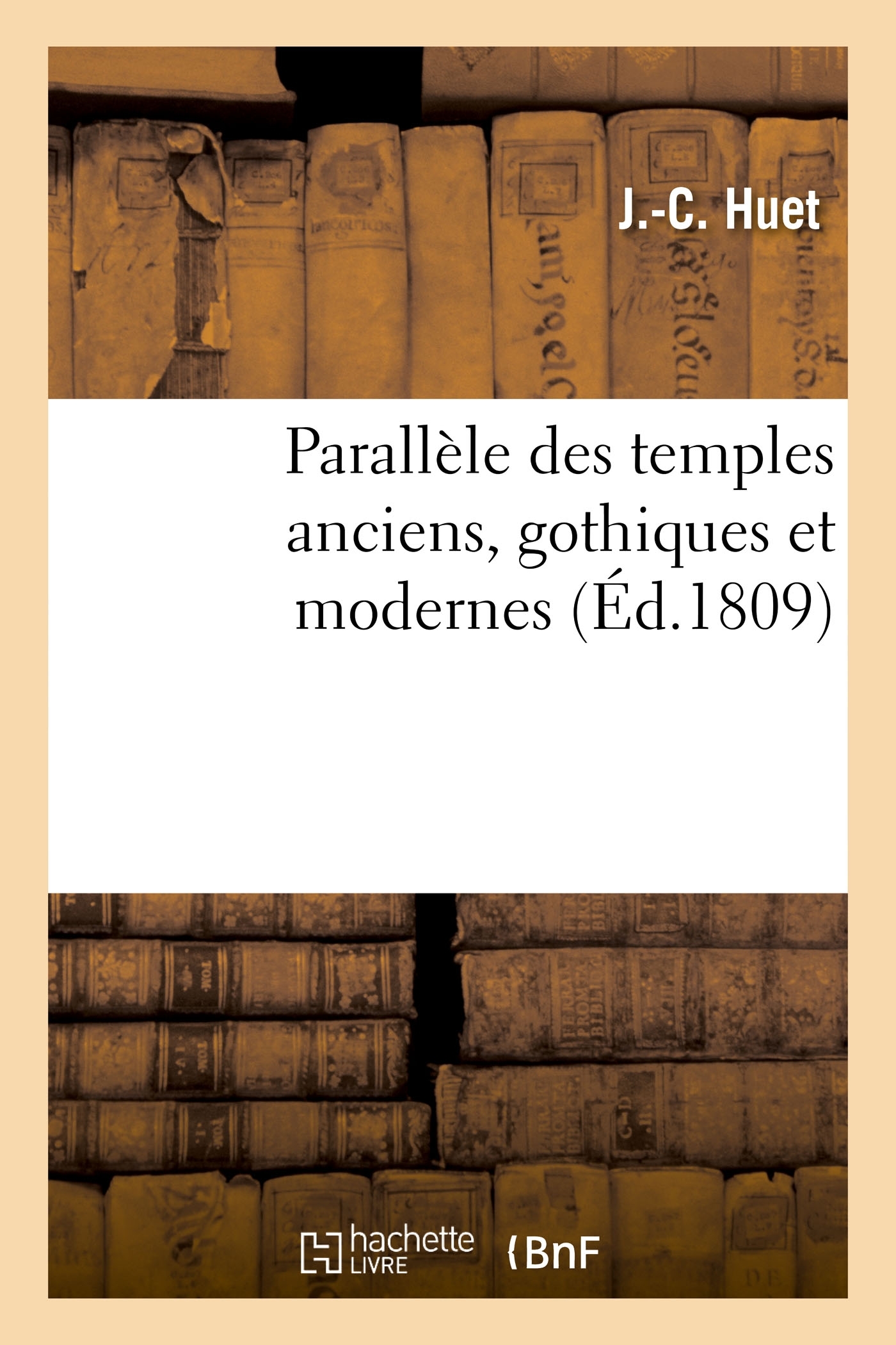 Parallèle des temples anciens, gothiques et modernes