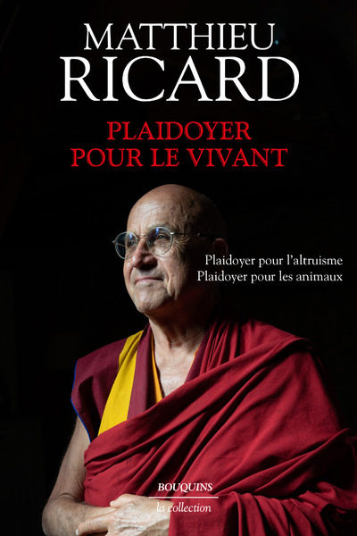 Plaidoyer pour le vivant - Plaidoyer pour le bonheur - Plaidoyer pour l'altruisme - Plaidoyer pour les animaux