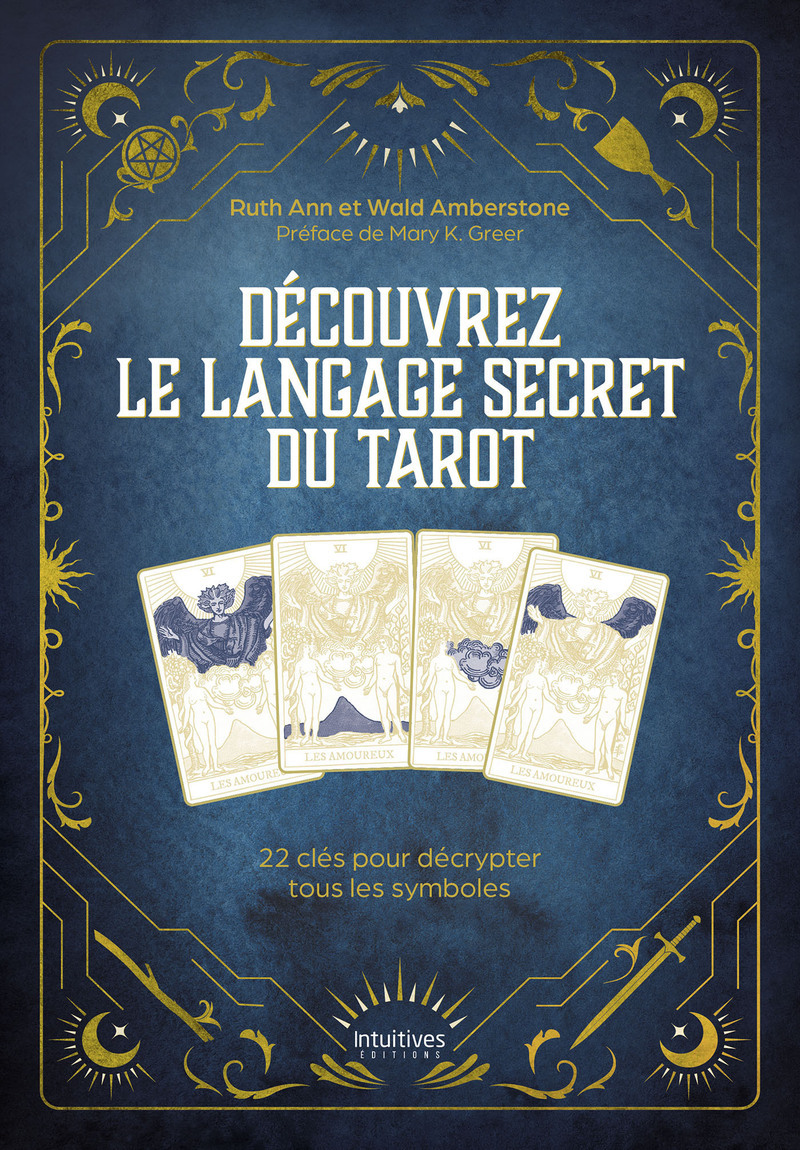 Découvrez le langage secret du tarot - 22 clés pour décrypter tous les symboles