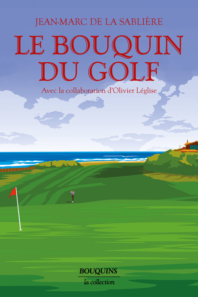 Le Bouquin du golf - La planète Golf (essai), dictionnaire, anthologie