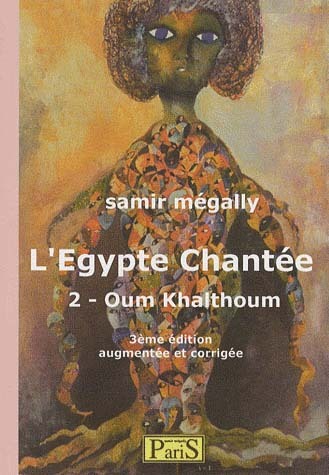 LEGYPTE CHANTE   2  OUM KALTHOUM NOUVELLE EDITION