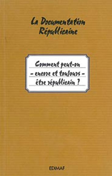 Comment peut-on - encore et toujours - être républicain ?