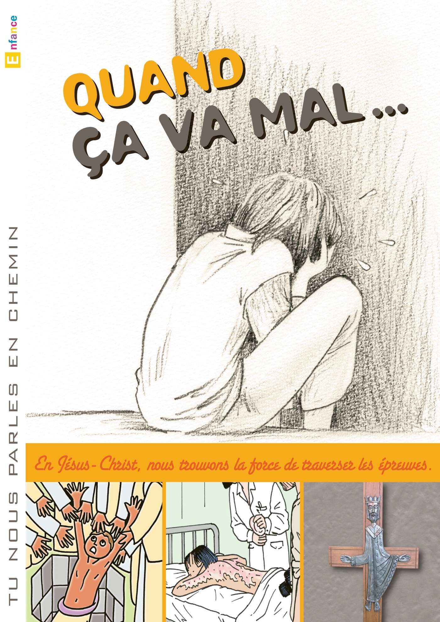 Tu nous parles en chemin - Enfance - 4 - Quand ça va mal - Enfant