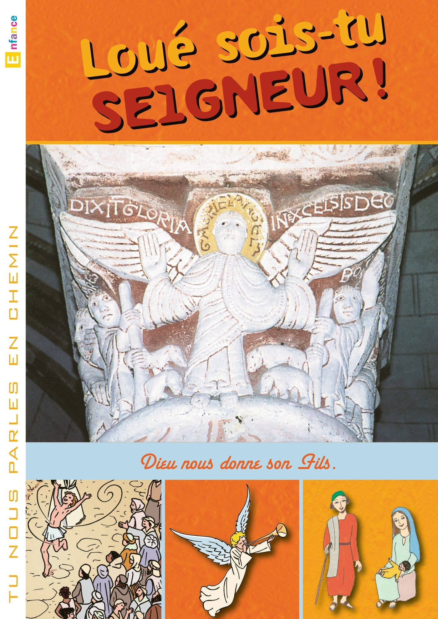 Tu nous parle en chemin - Enfance - 2 - Loué sois-tu Seigneur !