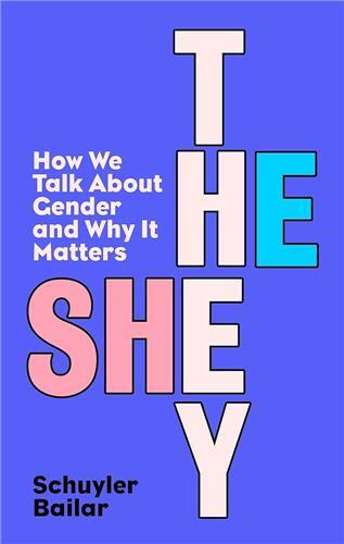 He/She/They How We Talk About Gender and Why It Matters /anglais
